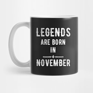 Legends are born in november Mug